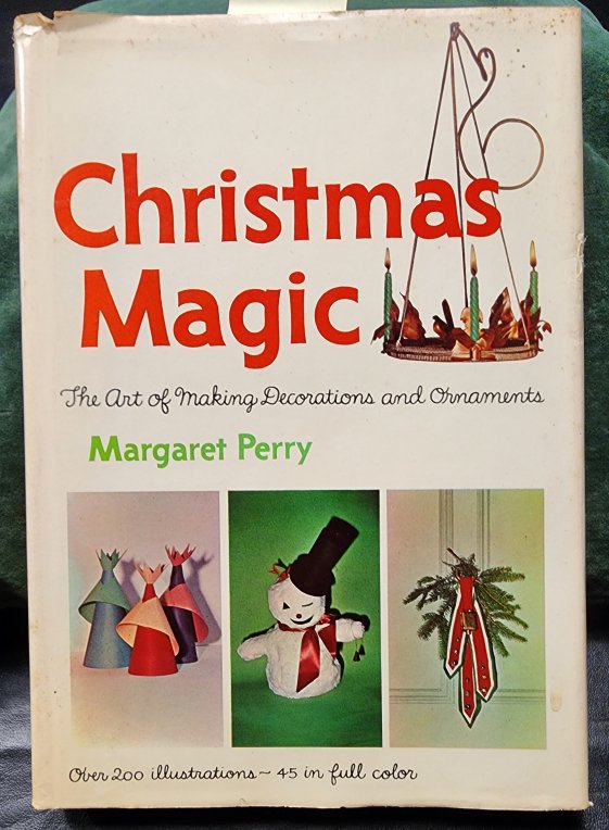 Christmas Magic: The Art of Making Decorations and Ornaments