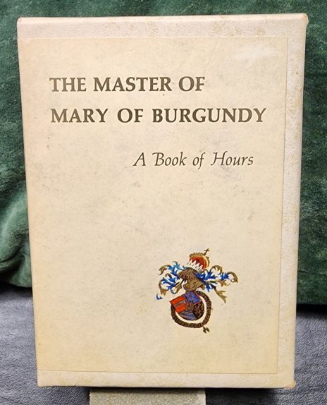 The Master of Mary of Burgundy: A Book of Hours