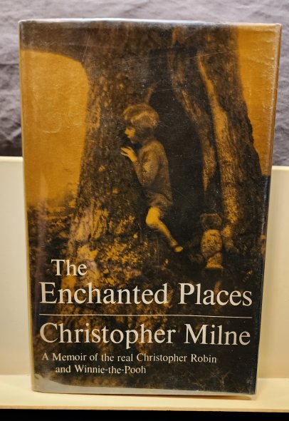 The Enchanted Places A Memoir of the Real Christopher Robin and Winnie-The-Pooh